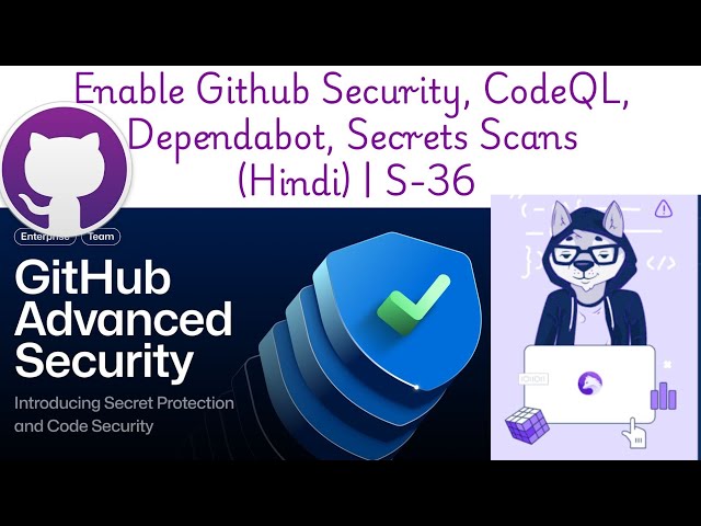GitHub Security Features Setup! CodeQL, Dependabot, Secret Scanning कैसे Enable करें (Hindi) | S-36