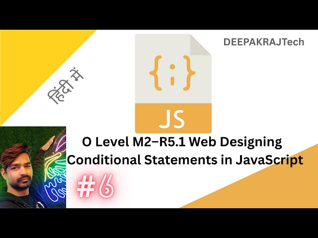 🔴 O Level M2–R5.1 Web Designing | Conditional Statements in JavaScript | LIVE