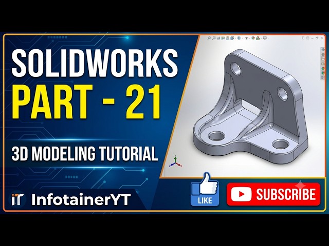 SolidWorks Tutorial Part 21 | InfotainerYT