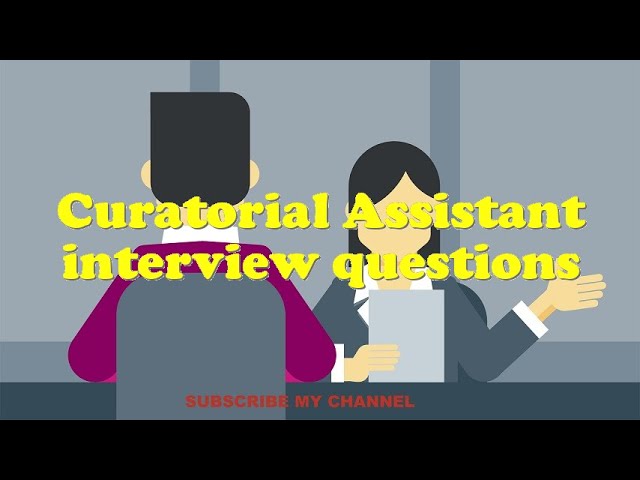 Curatorial Assistant interview questions
