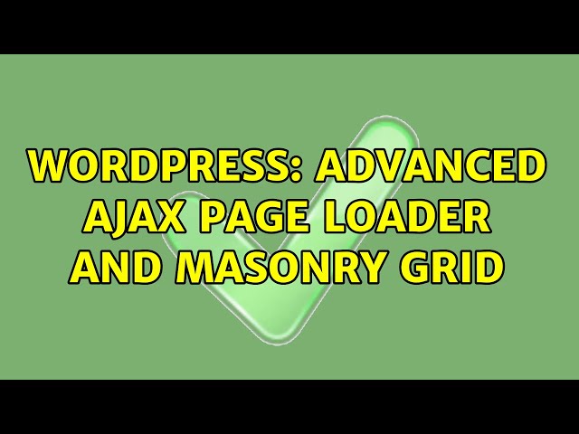 Wordpress: Advanced Ajax Page Loader and Masonry Grid