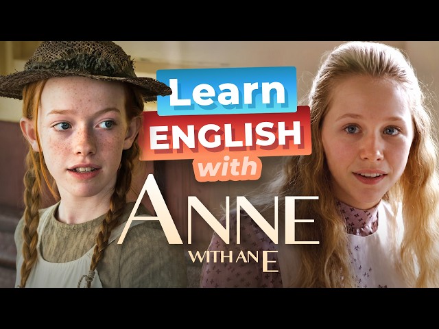 Learn English with ANNE with AN E — Anne Confronts Billy
