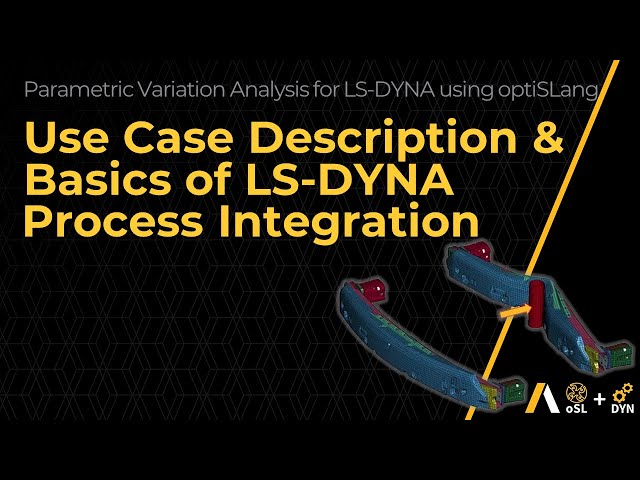 Use Case Description & Basics of LS-DYNA Process Integration – Lesson 3