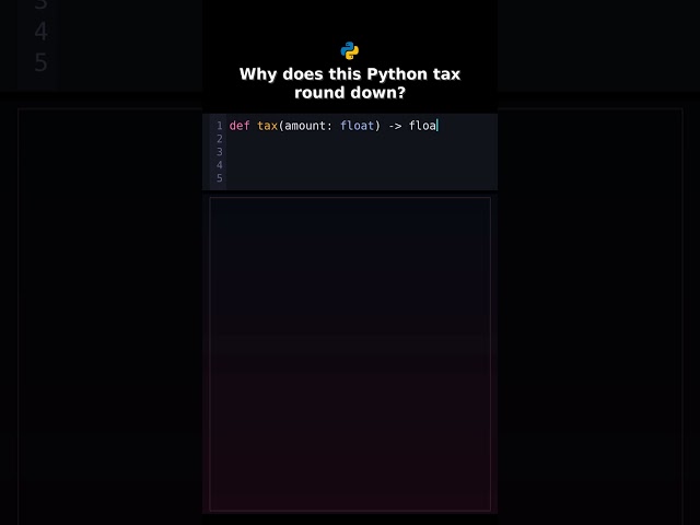 Why does this Python tax round down? #pythonapi