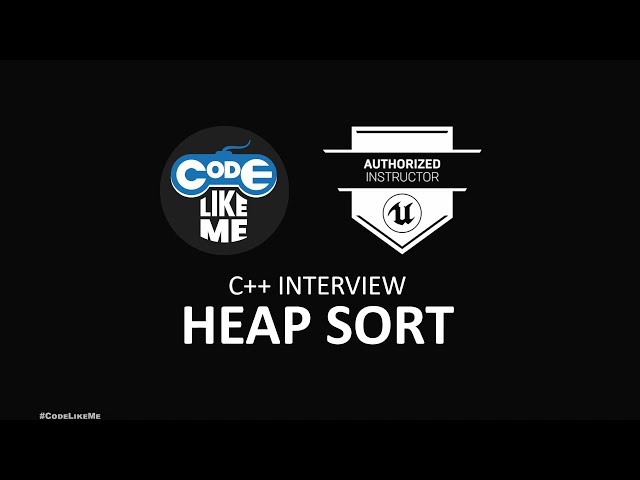 C++ Programming Interview - Part 7 ( Heap Sort Algorithm )
