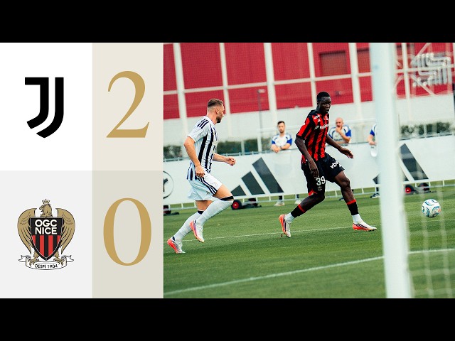 Résumé : Juventus 2-0 Nice l Match de préparation 26/27