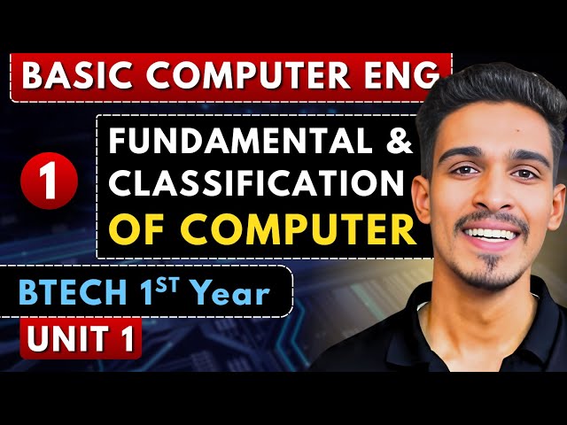 Lec 1 | Fundamentals & Classification of Computer | Basic Computer Engineering | BTech 1st Year
