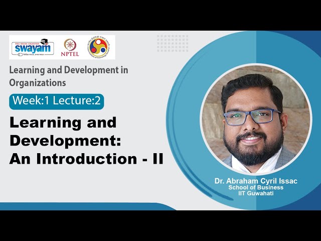 Lec 2: Learning and Development: An Introduction - II