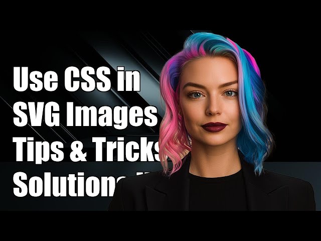 How to Use CSS in Converted SVG Images: Tips and Solutions Explained