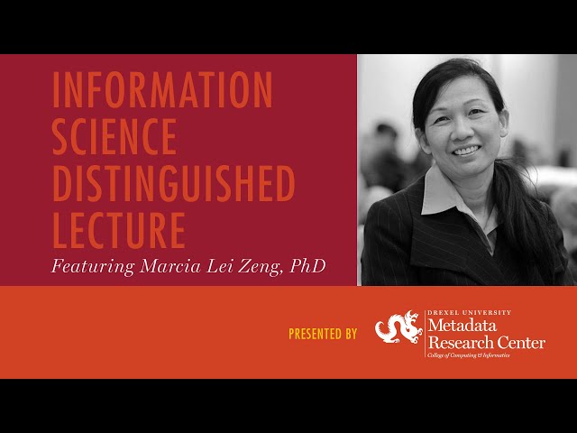 Information Science Distinguished Lecture: Marcia Zeng, PhD