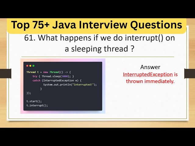 Top 75+ Tricky Java Interview Questions - What happens if we do interrupt() on a sleeping thread.