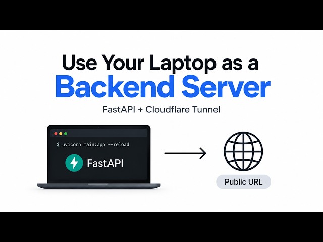 Use Your Laptop as a Backend Server  | FastAPI + Cloudflare Tunnel