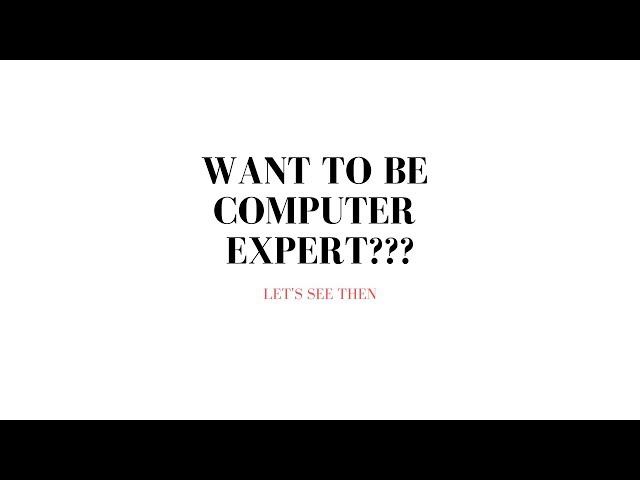 COMPUTER EXPERT//WHAT IS COMPUTER EXPERT??
