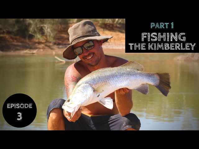 KIMBERLEY BARRA FISHING Western Australia - Ep 3 - Part 1
