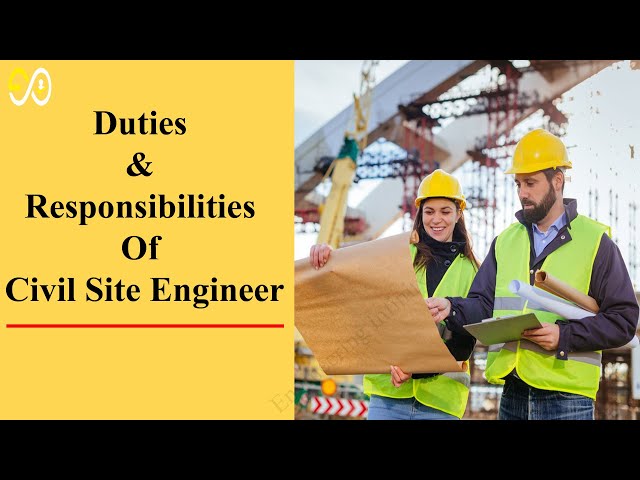 Duties Of Civil Site Engineer And Their Responsibilities In Construction At Site