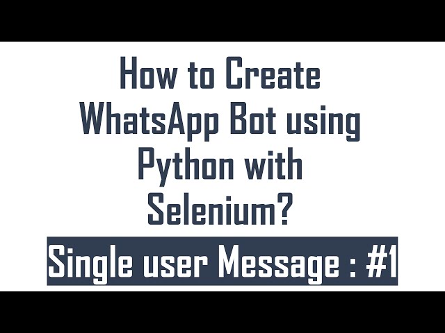 How to Create WhatsApp Bot using Python with Selenium? : #1