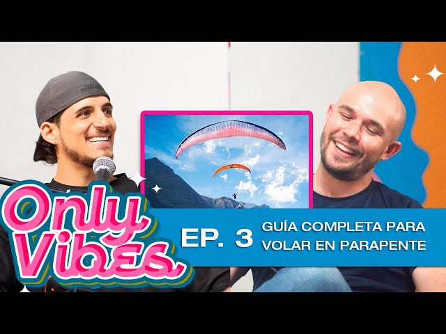 TODO lo que TIENES que SABER de PARAPENTE / ¿CUÁNTO CUESTA VOLAR en Parapente? / ONLY VIBES EP. 3