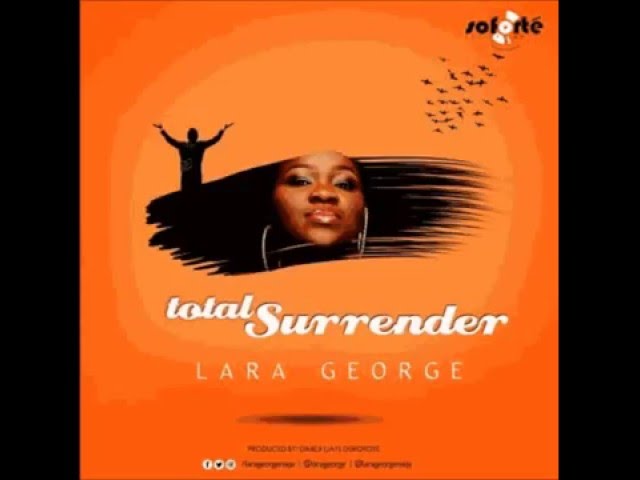 Total Surrender By Lara George - Mp3