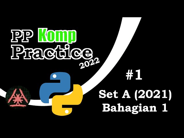 [PPKomp Practice] 1 - Set A (2021) Bahagian 1 [Python3]