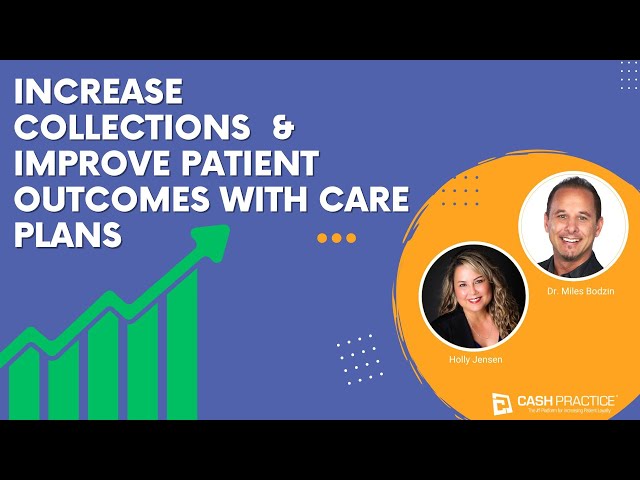 Cash Practice Chiropractors: Increase Collections and Improve Patient Outcomes with Care Plans