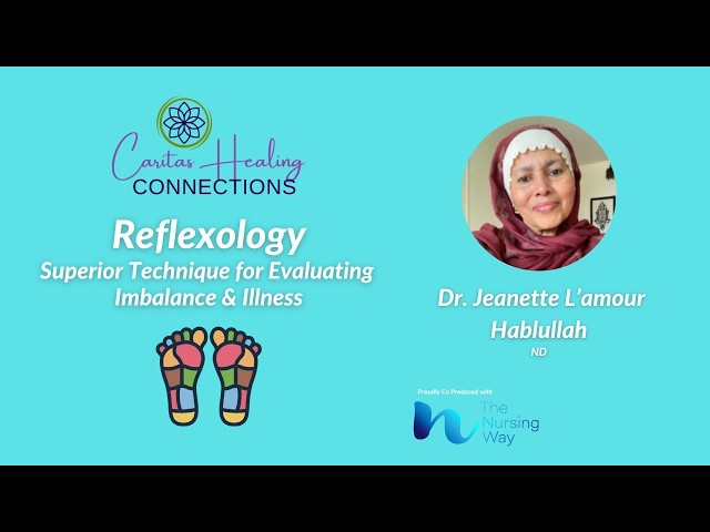 Reflexology: Superior Technique for Evaluating Imbalance, Illness, & Healing | Jeanette Hablullah