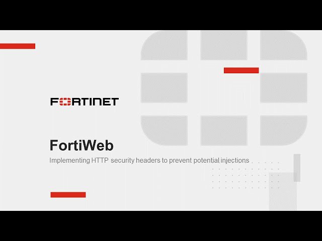 FortiWeb: Implementing HTTP security headers to prevent potential injections