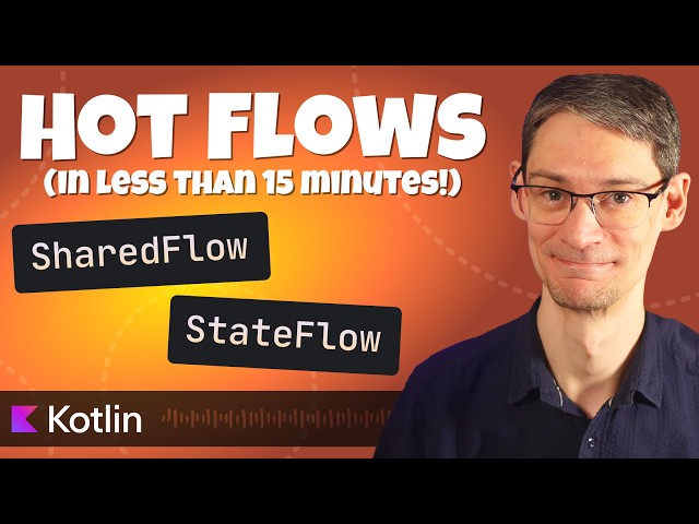 Learn Kotlin Hot Flows in Just 15 Minutes