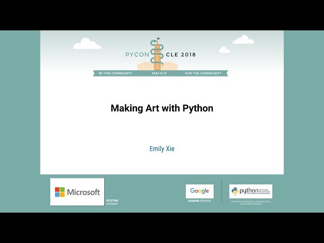 Emily Xie - Making Art with Python - PyCon 2018