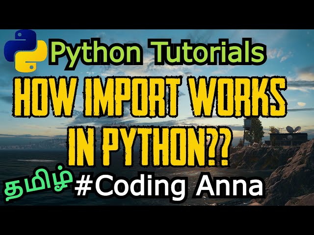 #43 How Does Import Works in Python || Python Tutorials in Tamil|| #CodingAnna