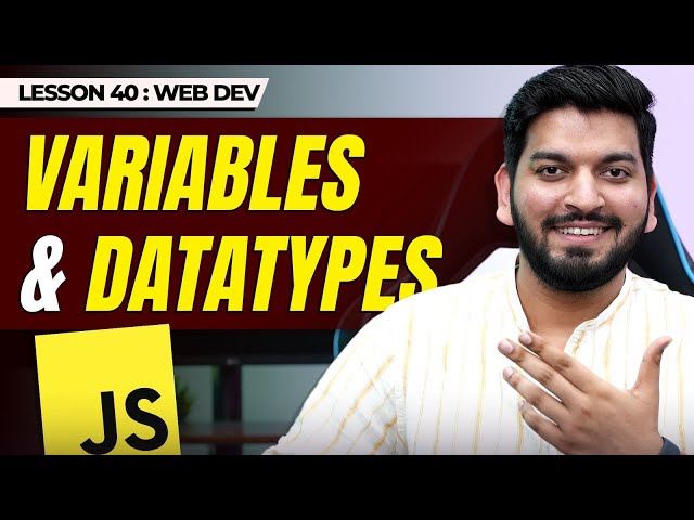 Variables and DataTypes in JS  || JavaScript Series 2024
