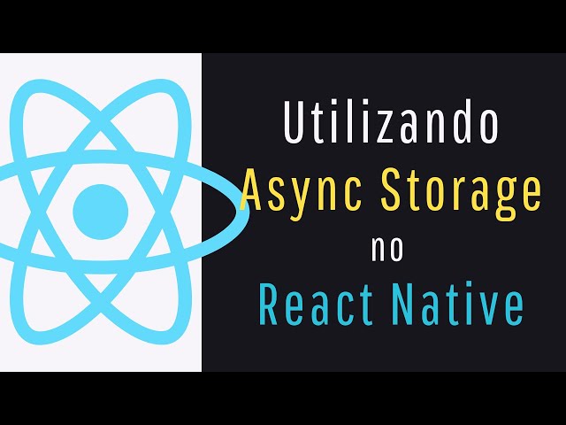 Utilizando Async Storage no React Native
