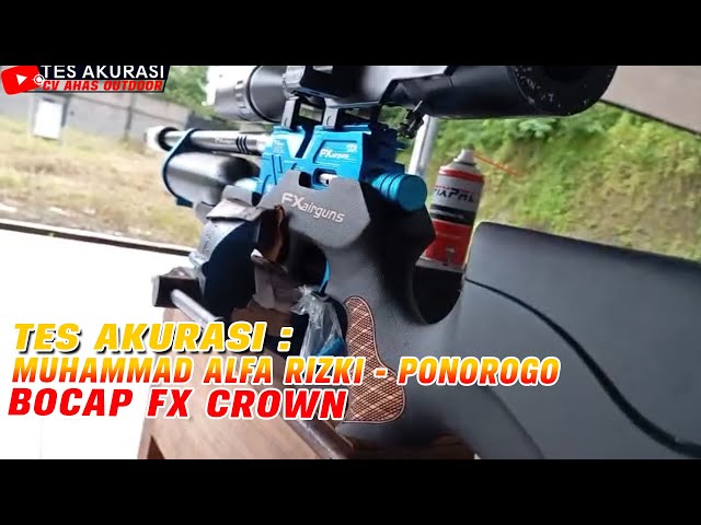 TES AKURASI SENAPAN ANGIN BOCAP FX CROWN PESANAN BOS MUHAMMAD ALFA RIZKI, PONOROGO