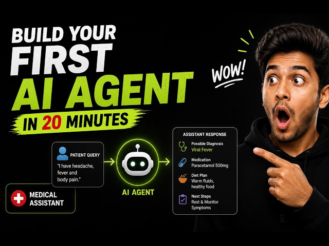 Build Your First AI Agent in 20 Minutes (Medibot)