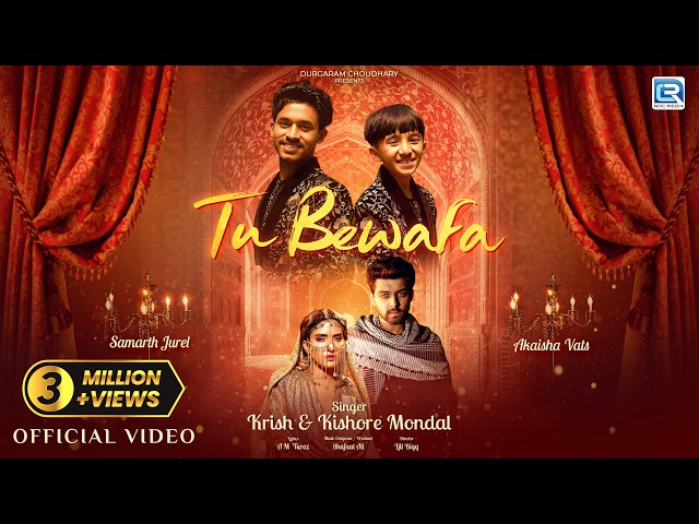 TU BEWAFA (Official Video) | Krish & Kishore Mondal | Samarth J & Akaisha V | A.M Turaz Shafaat Ali