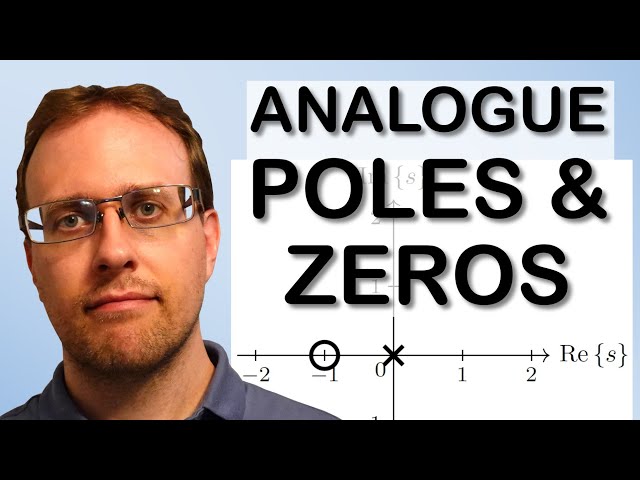 Poles and Zeros in Analogue LTI Systems