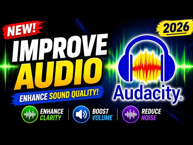 How to Improve Audio Quality in Audacity (2026 Guide)
