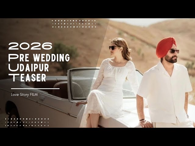 Latest Pre Wedding Teaser 2026 | Navdeep + Avneet | Udaipur | Saini Photography 9466750056
