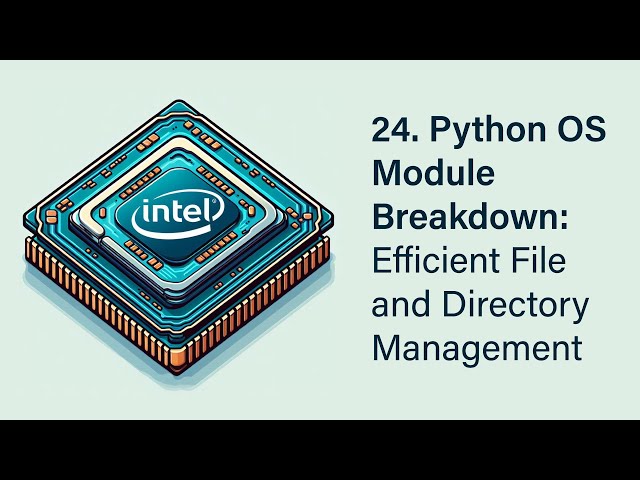24. Python OS Module Breakdown: Efficient File and Directory Management