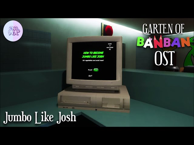 Garten of Banban OST - Jumbo Like Josh