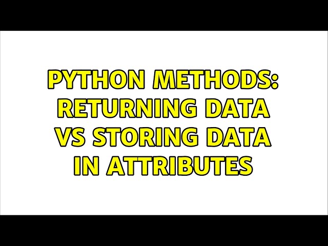 Python Methods: Returning data vs Storing data in attributes