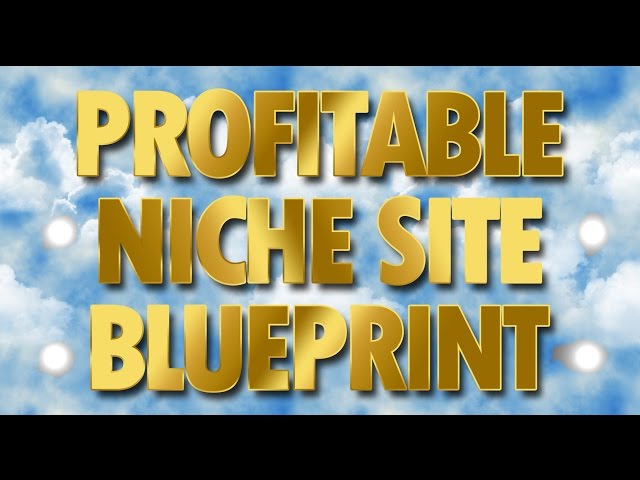 How To Build A Niche Site in 2023- Step By Step Blueprint (Newbie Friendly)