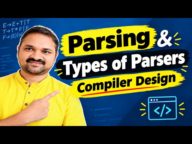 What is Parsing & Types of Parsers | Top-Down & Bottom-Up Parsers | Compiler Design