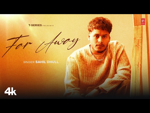 Far Away - Sahil Dhull, Feat. Anoushka | New Haryanvi Video Song 2026 | T-Series Haryanvi