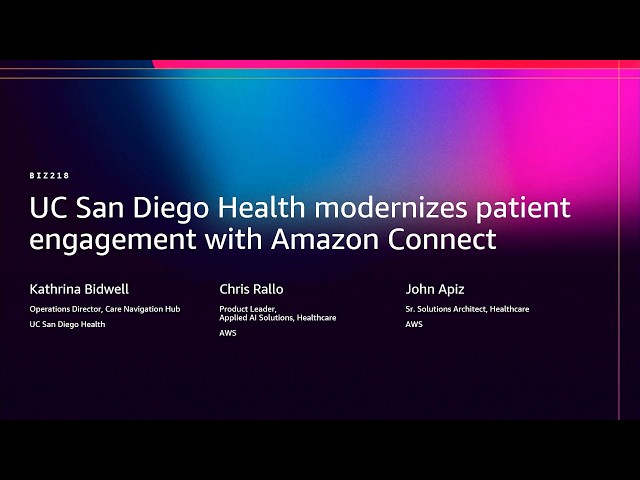 AWS re:Invent 2025 - UC San Diego Health modernizes patient engagement with Amazon Connect Customer