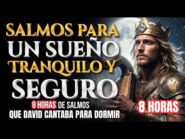SALMOS PARA DORMIR EN PAZ Y TRANQUILIDAD (8 HORAS) | Salmos que David Cantaba Para Dormir #salmos