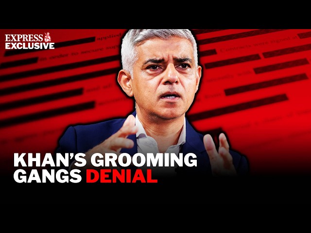 Sadiq Khan’s London grooming gang ‘DELUSION’ exposed