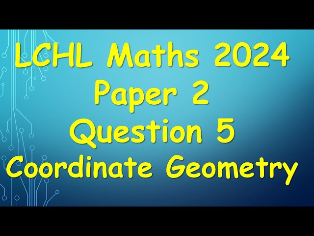 Leaving Cert Higher Level Maths 2024 Paper 2 Question 5