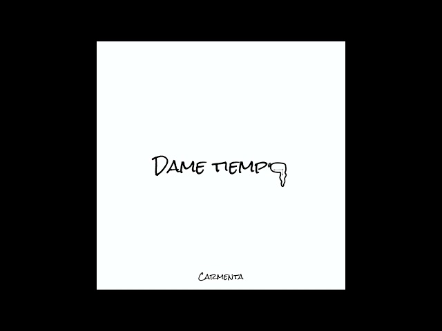 Carmenta - "Dame Tiempo"