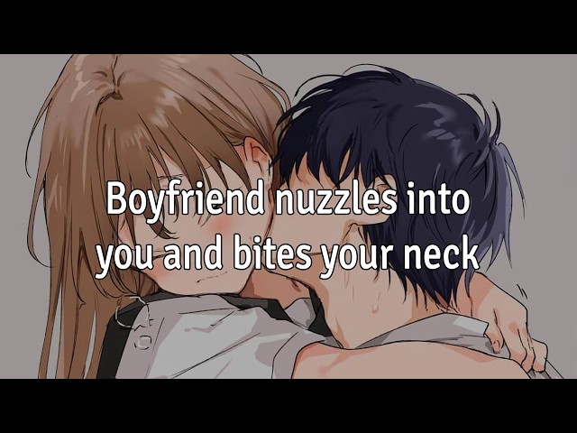 Boyfriend nuzzles into you and bites your neck [Sleep Aid] [ASMR Boyfriend]