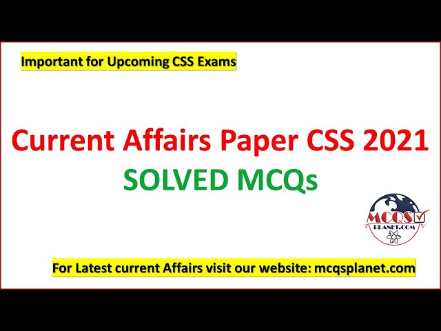 Current Affairs Paper CSS 2021 SOLVED MCQs | FPSC | CSS Current Affairs | McqsPlanet Official
